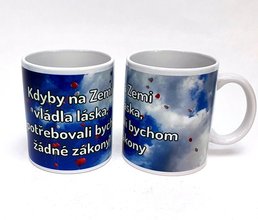 Porcelnov bl hrnek s celo obtiskem - Kdyby na Zemi vldla lska, nepotebovali