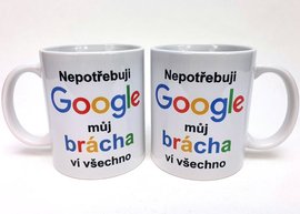 Porcelnov hrnek s celo obtiskem - Bl - Nepotebuji Google, mj brcha v vechno