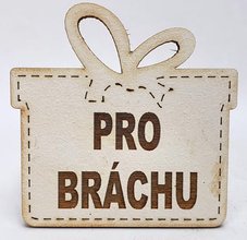 Drek velk devn 8cm s npisem - Pro brchu