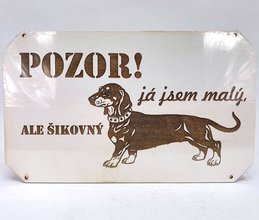 Devn deska 25x15cm bl npisem - POZOR PES! Jezevk - j jsem mal, ale ikovn