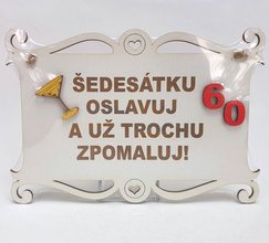 Devn deska 23x16cm bl s npisem - edestku oslavuj a u trochu zpomaluj