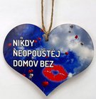 Devn srdko 18cm barevn s npisem - Nikdy neopoutj domov bez pusy