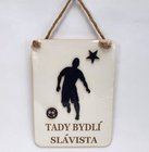 Devn deska 16x23cm bl s npisem na zaven - Tady bydl SLVISTA